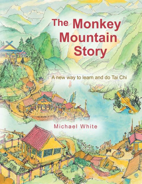 Cover of the book The Monkey Mountain Story by Michael White, AuthorHouse