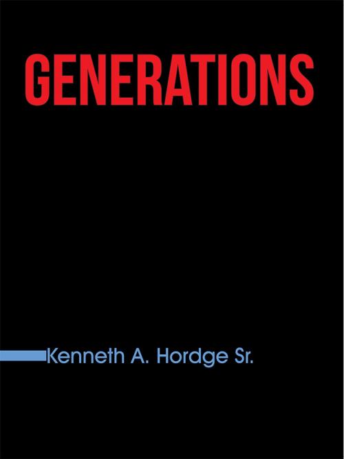 Cover of the book Generations by Kenneth A. Hordge Sr., AuthorHouse