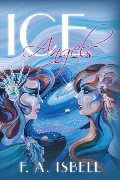 Cover of the book Ice Angels by F. A. Isbell, AuthorHouse