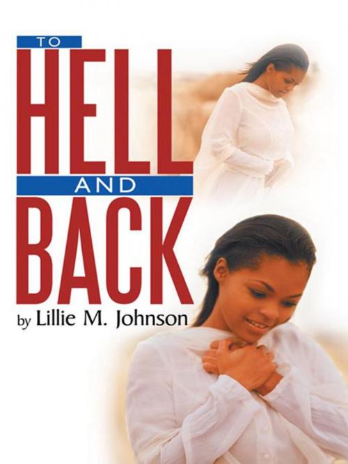 Cover of the book To Hell & Back by Lillie M. Johnson, AuthorHouse