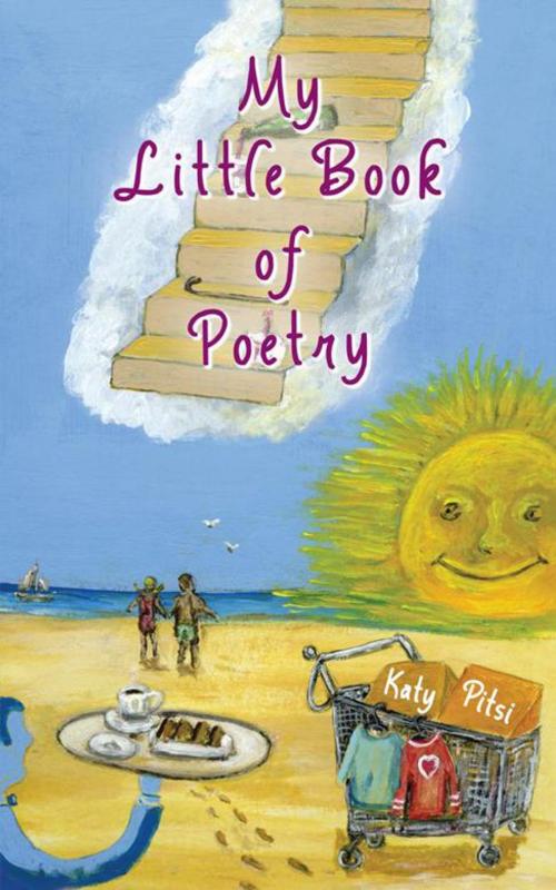 Cover of the book My Little Book of Poetry by Katy Pitsi, AuthorHouse UK