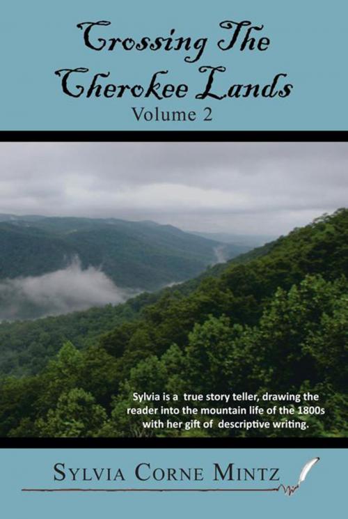 Cover of the book Crossing the Cherokee Lands Vol. # 2 by Sylvia Corne Mintz, Xlibris US