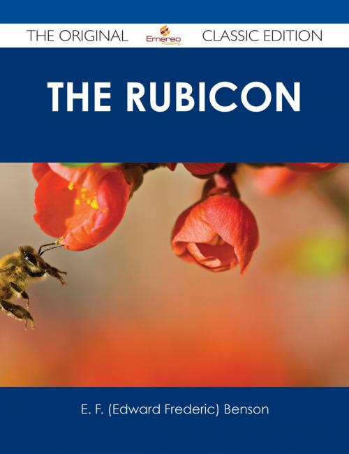 Cover of the book The Rubicon - The Original Classic Edition by E. F. (Edward Frederic) Benson, Emereo Publishing