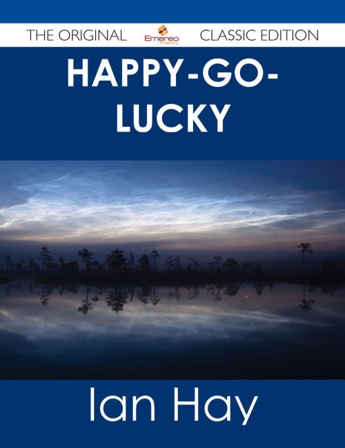Cover of the book Happy-go-lucky - The Original Classic Edition by Ian Hay, Emereo Publishing