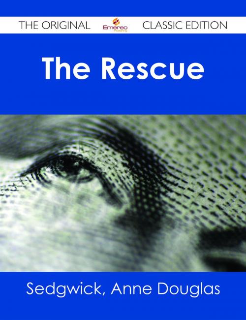 Cover of the book The Rescue - The Original Classic Edition by Anne Douglas Sedgwick, Emereo Publishing