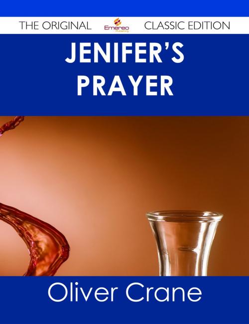 Cover of the book Jenifer's Prayer - The Original Classic Edition by Oliver Crane, Emereo Publishing