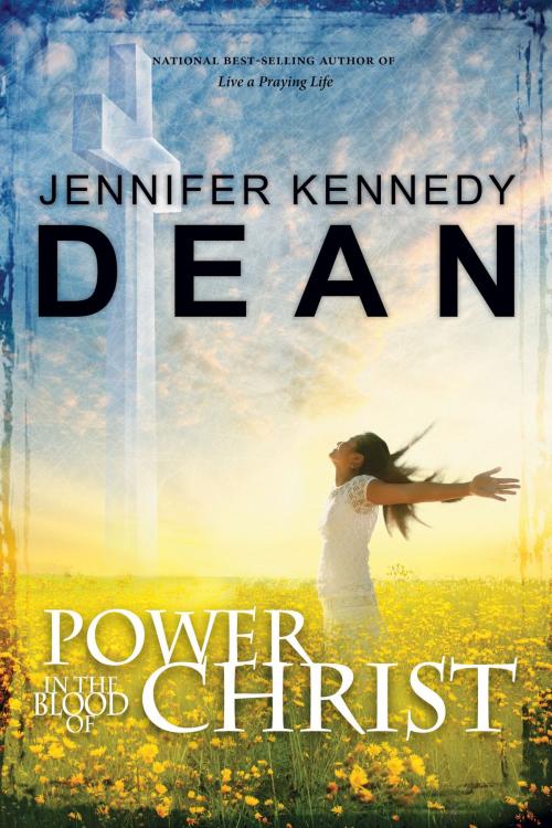 Cover of the book Power in the Blood of Christ by Jennifer Kennedy Dean, New Hope Publishers