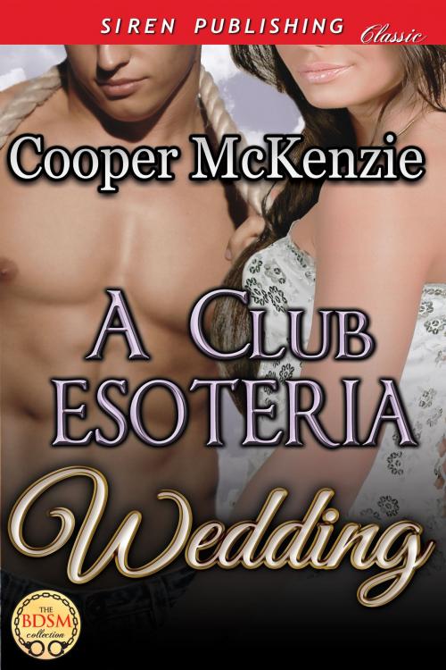 Cover of the book A Club Esoteria Wedding by Cooper McKenzie, Siren-BookStrand