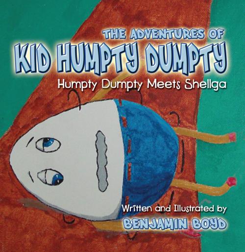 Cover of the book The Adventures of Kid Humpty Dumpty by Benjamin Boyd, Eloquent Books