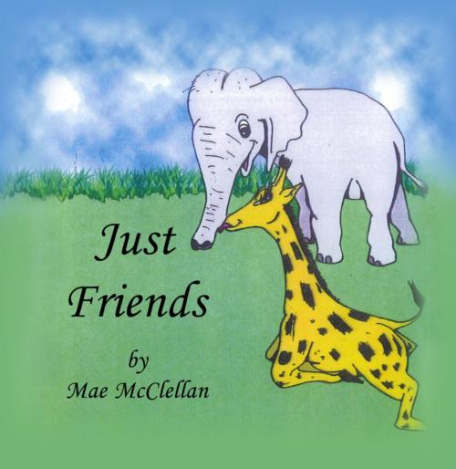 Cover of the book Just Friends by Mae McClellan, Eloquent Books