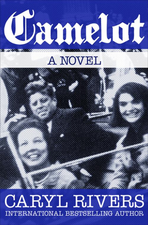 Cover of the book Camelot by Caryl Rivers, Diversion Books