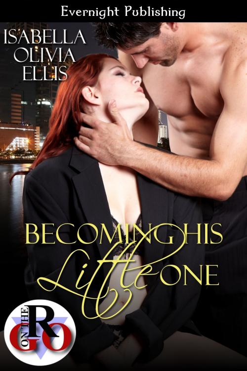 Cover of the book Becoming His Little One by Isabella Olivia Ellis, Evernight Publishing