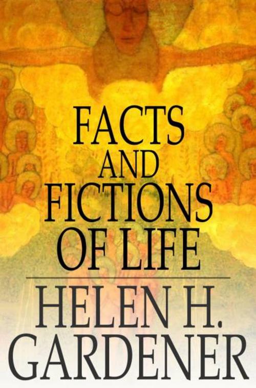 Cover of the book Facts And Fictions Of Life by Helen H. Gardener, The Floating Press