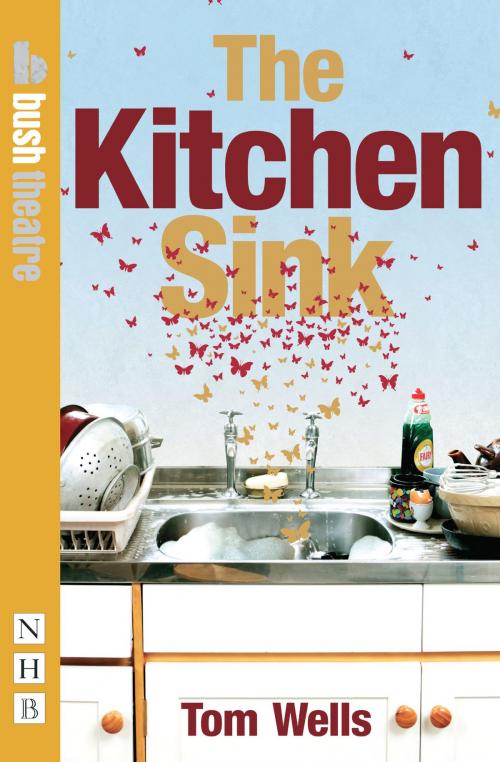 Cover of the book The Kitchen Sink by Tom Wells, Nick Hern Books