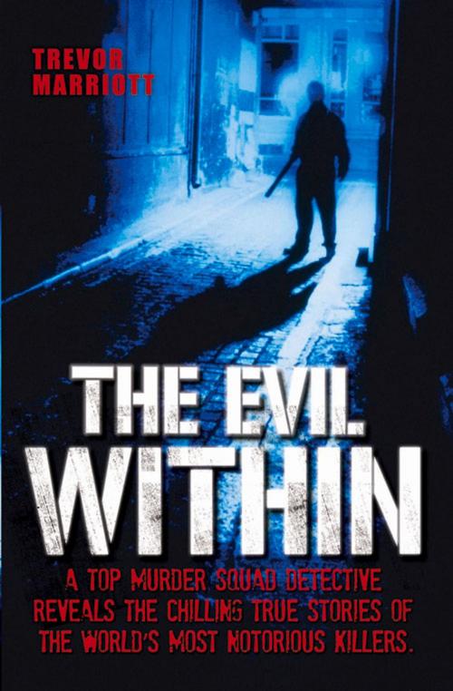 Cover of the book The Evil Within by Trevor Marriott, John Blake