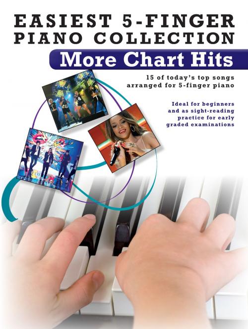 Cover of the book Easiest 5-Finger Piano Collection - More Chart Hits by Wise Publications, Music Sales Limited