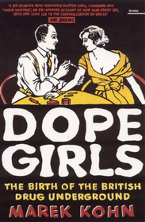 Cover of the book Dope Girls by Marek Kohn, Granta Publications