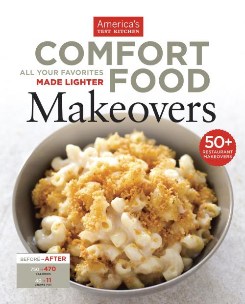 Cover of the book Comfort Food Makeovers by , America's Test Kitchen