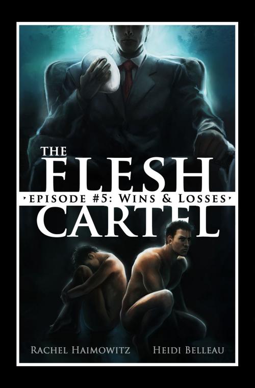 Cover of the book The Flesh Cartel #5: Wins and Losses by Rachel Haimowitz, Heidi Belleau, Riptide Publishing