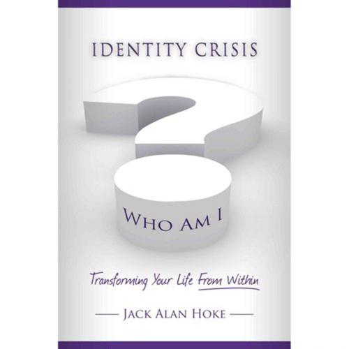 Cover of the book Identity Crisis by Jack Hoke, HigherLife Publishing