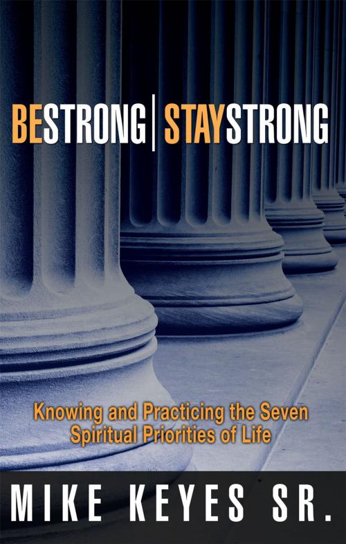 Cover of the book Be Strong! Stay Strong! by Mike Keyes Sr., Word and Spirit Publishing