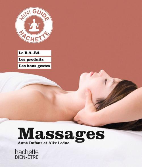 Cover of the book Massage by Anne Dufour, Alix Leduc, Hachette Pratique