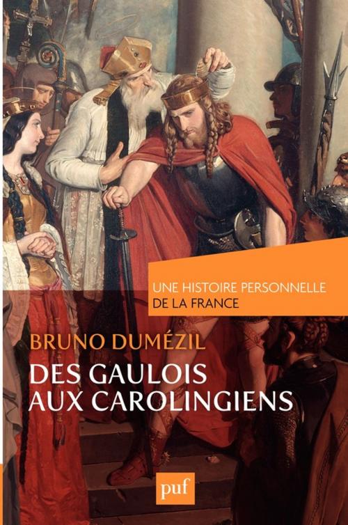 Cover of the book Des Gaulois aux Carolingiens (du Ier au IXe siècle) by Bruno Dumézil, Presses Universitaires de France