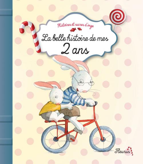 Cover of the book La belle histoire de mes 2 ans by Juliette Parachini-Deny, Fleurus