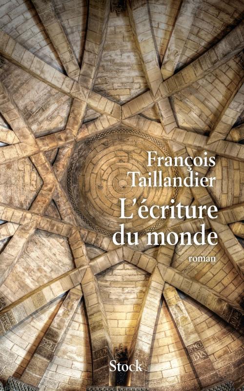 Cover of the book L'écriture du monde by François Taillandier, Stock