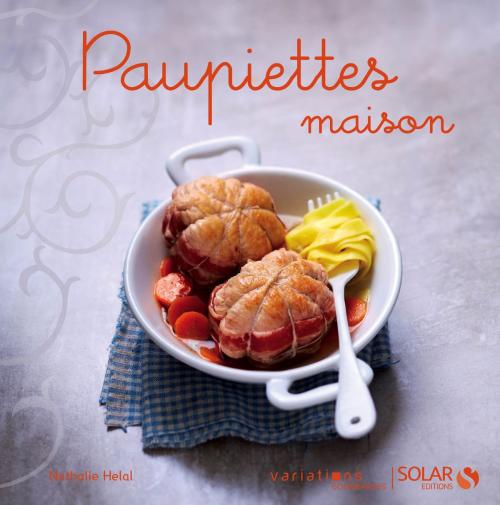 Cover of the book Paupiettes maison - Variations gourmandes by Nathalie HELAL, edi8