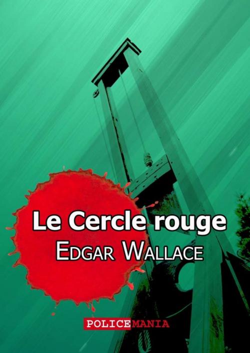 Cover of the book Le Cercle rouge by Edgar  Wallace, PoliceMania