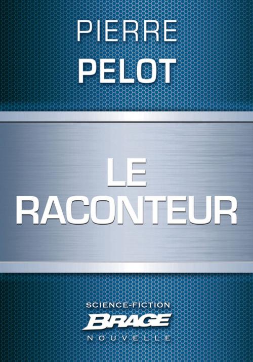 Cover of the book Le Raconteur by Pierre Pelot, Bragelonne