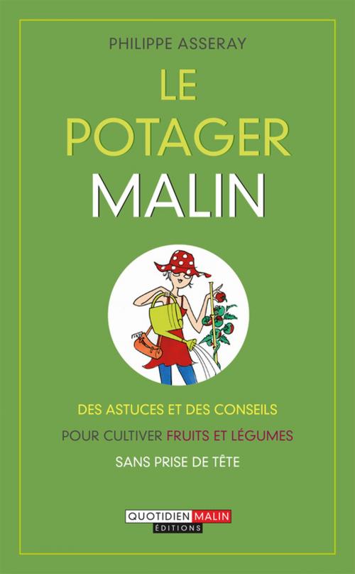 Cover of the book Le potager, c'est malin by Philippe Asseray, Éditions Leduc.s