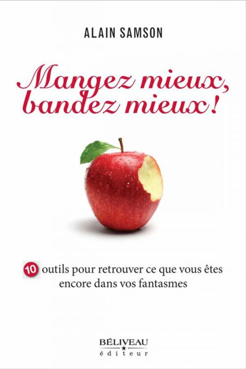 Cover of the book Mangez mieux, bandez mieux by Samson Alain, Béliveau