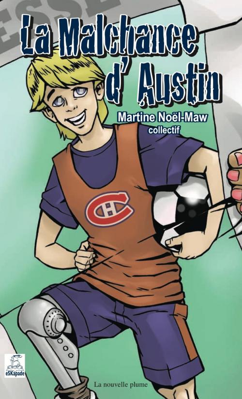 Cover of the book La Malchance d'Austin by Martine Noël-Maw, Éditions de la Nouvelle Plume