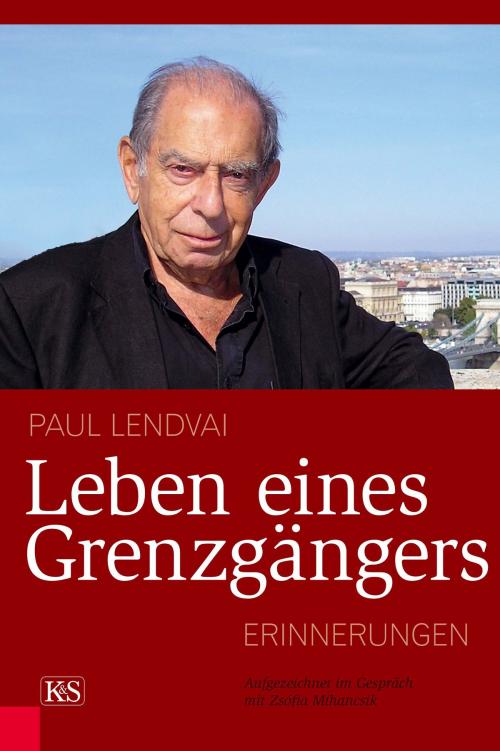 Cover of the book Leben eines Grenzgängers by Paul Lendvai, Verlag Kremayr & Scheriau