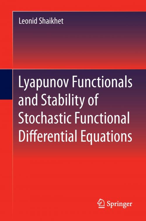 Cover of the book Lyapunov Functionals and Stability of Stochastic Functional Differential Equations by Leonid Shaikhet, Springer International Publishing