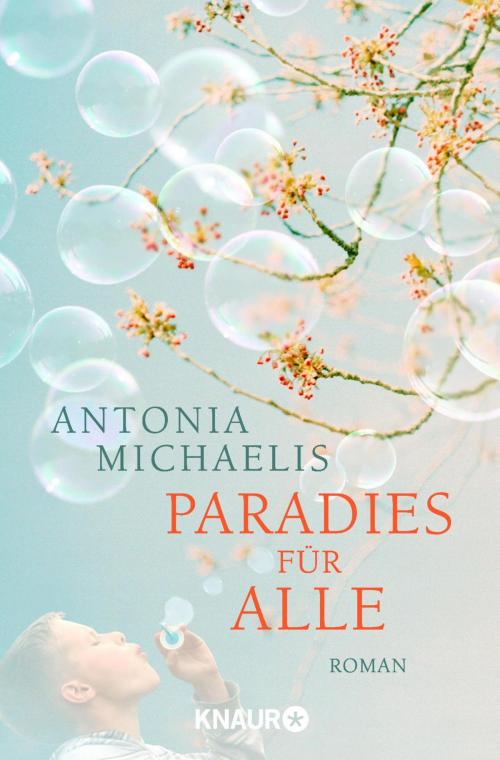 Cover of the book Paradies für alle by Antonia Michaelis, Knaur eBook