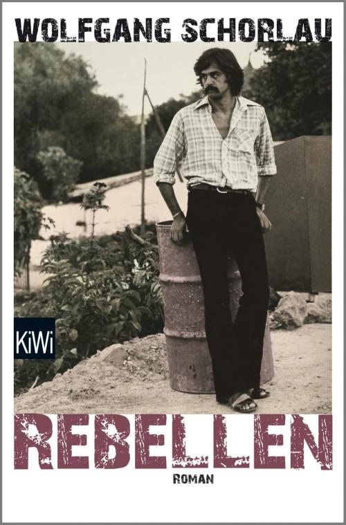 Cover of the book Rebellen by Wolfgang Schorlau, Kiepenheuer & Witsch eBook