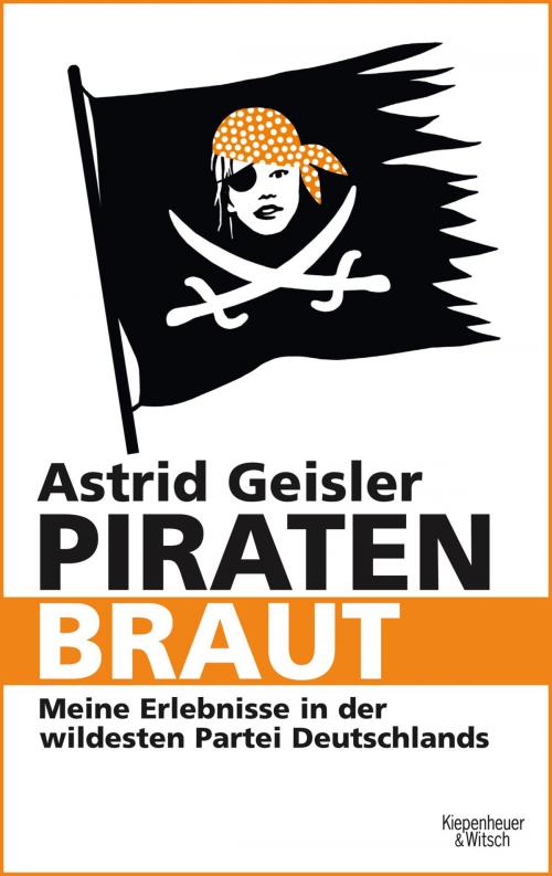 Cover of the book Piratenbraut by Astrid Geisler, Kiepenheuer & Witsch eBook