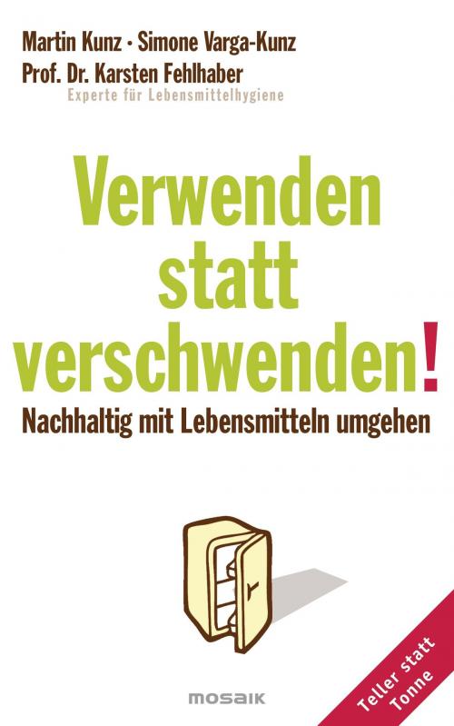 Cover of the book Verwenden statt verschwenden! by Martin Kunz, Simone Varga-Kunz, Prof. Dr. Karsten Fehlhaber, Mosaik