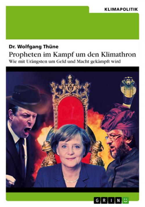 Cover of the book Propheten im Kampf um den Klimathron - Wie mit Urängsten um Geld und Macht gekämpft wird by Wolfgang Thüne, Dr., GRIN Verlag