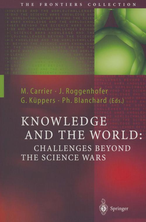 Cover of the book Knowledge and the World: Challenges Beyond the Science Wars by , Springer Berlin Heidelberg