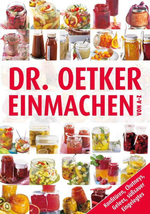 Cover of the book Einmachen von A-Z by Dr. Oetker, Dr. Oetker ein Imprint von ZS Verlag