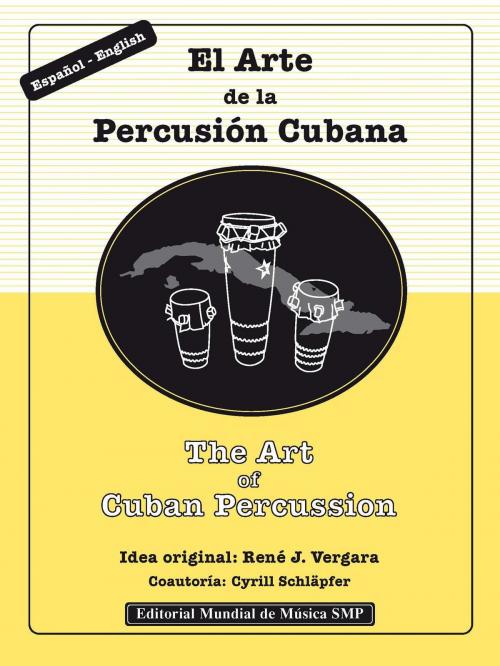 Cover of the book The Art of Cuban Percussion / El Arte de la Percusión Cubana by René J. Vergara, Shrill Music