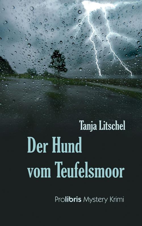 Cover of the book Der Hund vom Teufelsmoor by Tanja Litschel, Prolibris Verlag