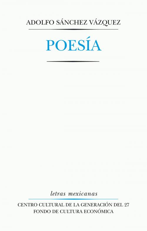 Cover of the book Poesía by Adolfo Sánchez Vázquez, Fondo de Cultura Económica