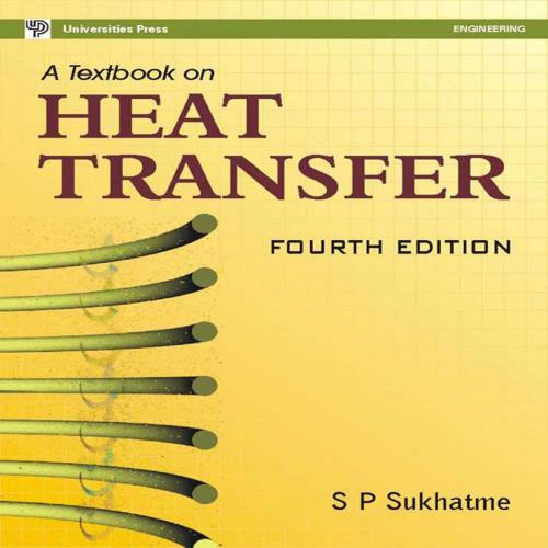 Cover of the book A Textbook on Heat Transfer-Fourth Edition by S P Sukhatme, Universities Press (India) Pvt. Ltd.