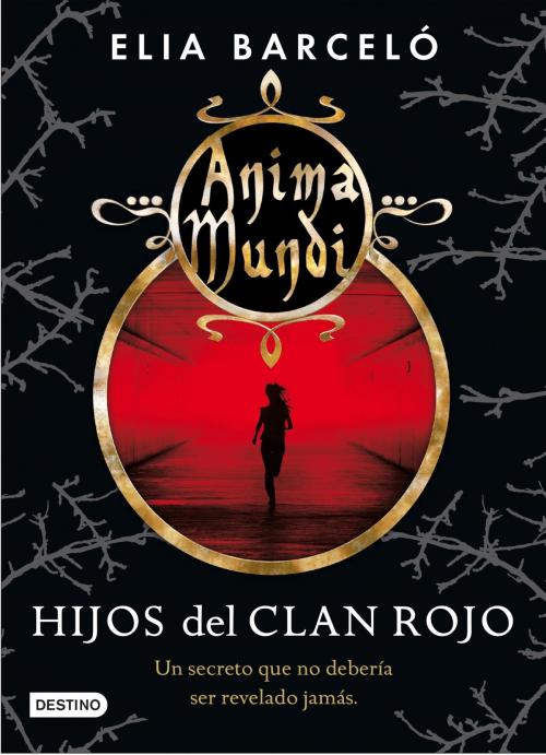 Cover of the book Hijos del clan rojo (Anima Mundi 1) by Elia Barceló, Grupo Planeta