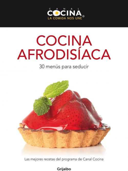 Cover of the book Cocina afrodisíaca by Canal Cocina, Penguin Random House Grupo Editorial España